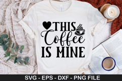 Coffee Quotes SVG Design - This Coffee is Mine Product Image 2