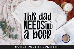 This dad needs a beer - Beer SVG Design Product Image 1