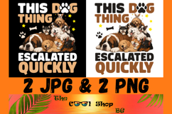 This Dog Thing Escalated Quickly PNG JPG, Funny Dog Mom Png Product Image 1