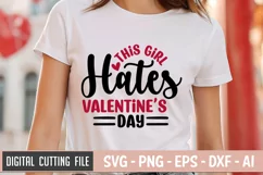 This Girl Hates Valentines Day SVG File | Anti Valentine's Product Image 1