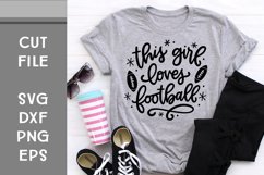 This Girl Loves Football, Sport SVG, Hand Lettered, Cut File Product Image 1