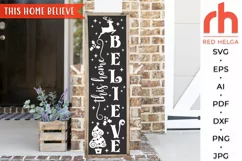 this home believe svg, tall porch sign svg, christmas sign svg, porch board svg, believe sign svg, vertical sign svg, front porch sign svg, welcome sign svg, christmas door svg, christmas decor svg, winter porch sign svg, christmas saying svg