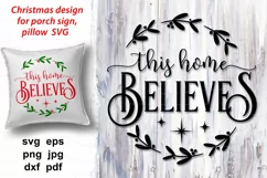 Christmas SVG quote This Home Believes with omela and stars for farmhouse porch sign, home decoration, pillow, mug. 