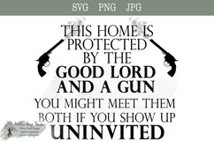 This Home is Protected By the Good Lord and Gun JPG PNG SVG Product Image 1
