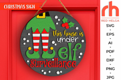 this house is under elf surveillance svg, cute santa elf svg, elf legs silhouette, welcome sign svg, christmas hanger svg, xmas door sign svg, seasonal sign svg, laser cut file, layered xmas sign, hanging sign svg, snowy scene svg, glowforge cut file