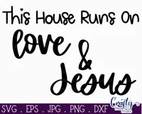 This House Runs On Love And Jesus | Christian Svg Quote Product Image 2