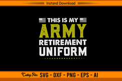 This Is My Army Retirement Uniform SVG Design Product Image 1