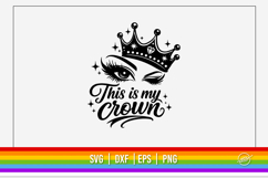 Drag Queen SVG, This is my crown Product Image 1