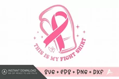 This Is My Fight Shirt SVG,Breast Cancer Survivor Quotes SVG Product Image 1