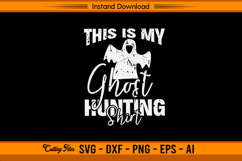 This Is My Ghost Hunting Shirt SVG Funny Spooky Design Product Image 1