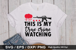 This is my true crime watching - True crime SVG Design Product Image 1