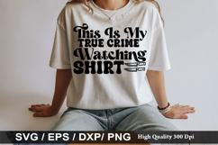 This Is My True Crime Watching Shirt - True crime SVG Design Product Image 1