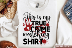 This is my true crime watching SVG, True Crime SVG Product Image 1