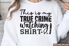 this is my true crime watching shirt SVG, True Crime SVG Product Image 1
