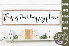 This Is Our Happy Place Farmhouse Home Sign Svg Product Image 1