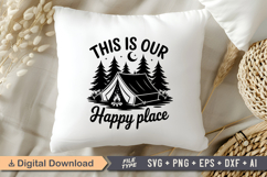 This Is Our Happy Place SVG File | Camping SVG | Outdoor SVG Product Image 4