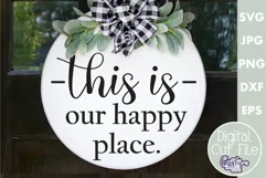 Farmhouse Home Round Sign Svg | This Is Our Happy Place Product Image 1
