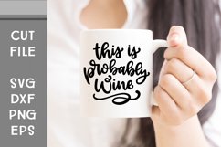This is Probably Wine, Funny Mug SVG, Hand Lettered Cut File Product Image 1