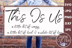 This Is Us A Little Bit Crazy Farmhouse Home Sign Svg Product Image 1
