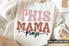 This Mama Prays - Mother's Day SVG Design Product Image 1