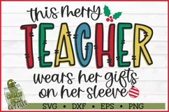 This Merry Teacher Wears Her Gifts on Her Sleeve SVG Product Image 2