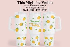 this might be vodka 40oz quencher tumbler sublimation full wrap high resolution transparant background