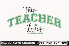 This Teacher Loves Her Lucky Charms SVG Cuts File Product Image 1