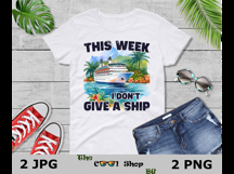 This Week I Don&#039;t Give A Ship Png, Family Cruise Png Product Image 3