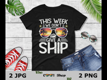 This Week We Don&#039;t Give A Ship Png, Family Cruise Png Product Image 2