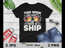 This Week We Don&#039;t Give A Ship Png, Family Cruise Png Product Image 2