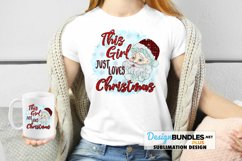 Christmas Sublimation | This Girl Loves Christmas Santa PNG Product Image 1