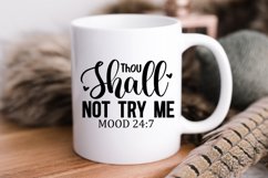 Mother's Day svg,thou shall not,thou shalt not,thou shall not svg,thou shalt not svg,mothers day svg,Mood svg,Mood 24 7 SVG,sassy svg,mom svg,not try me svg,Thou Shall Ne SVG,mood try me svg