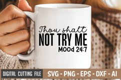 Thou Shalt Not Try Me Mood 24 7 SVG | Sarcastic SVG | Funny Product Image 1