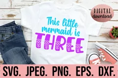 This Little Mermaid Is Three - Mermaid 3rd Birthday Girl SVG Product Image 1