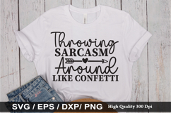 Throwing Sarcasm Around Like SVG - Funny Quotes Design Product Image 1