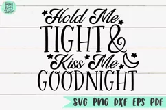 Hold Me Tight & Kiss Me Goodnight | A Baby SVG Product Image 2
