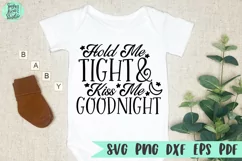 Hold Me Tight & Kiss Me Goodnight | A Baby SVG Product Image 1