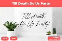 Till Death Do Us Party - Wedding Quote SVG&#039;s Cut Product Image 1
