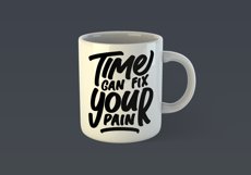 Time Can Fix Your Pain Motivational Quote Design for Mug TShirt or Poster
