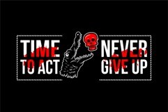 Time To Act Never Give Up - T Shirt Design Product Image 2