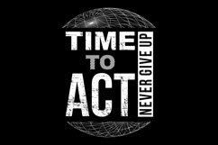 Time To Act Never Give Up - T Shirt Design. Product Image 2