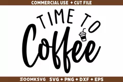 Time to Coffee SVG | Coffee Mug SVG | Coffee Quote SVG Product Image 1