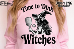Time To Dink Witches PNG Funny Halloween Pickleball Saying 