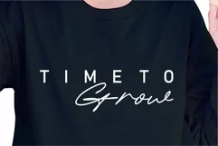Time To Grow SVG, Inspirational Quote T Shirt Designs SVG Product Image 2