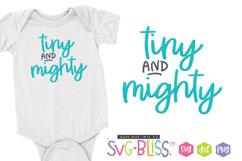 Tiny and Mighty SVG DXF PNG Cut File for Cricut &amp; Silhouette- Baby t shirt design 