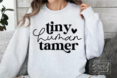 Tiny Human Tamer SVG - Teacher SVG - Mom Quote SVG Product Image 1
