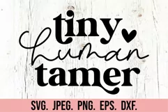 Tiny Human Tamer SVG - Teacher SVG - Mom Quote SVG Product Image 5