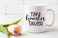 Tiny Human Tamer Funny Mom SVG I Mom Life Quotes SVG