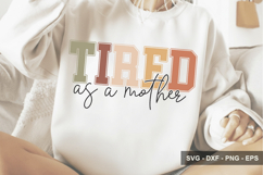 Tired As A Mother - Mother's Day Design Product Image 1