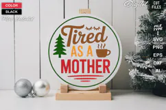 Tired As A Mother SVG | Christmas Round Sign SVG | Xmas SVG Product Image 1